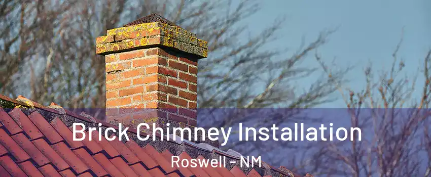  Brick Chimney Installation Roswell - NM