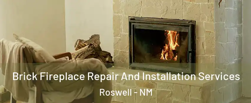  Brick Fireplace Repair And Installation Services Roswell - NM