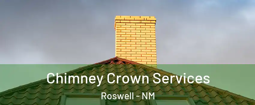  Chimney Crown Services Roswell - NM