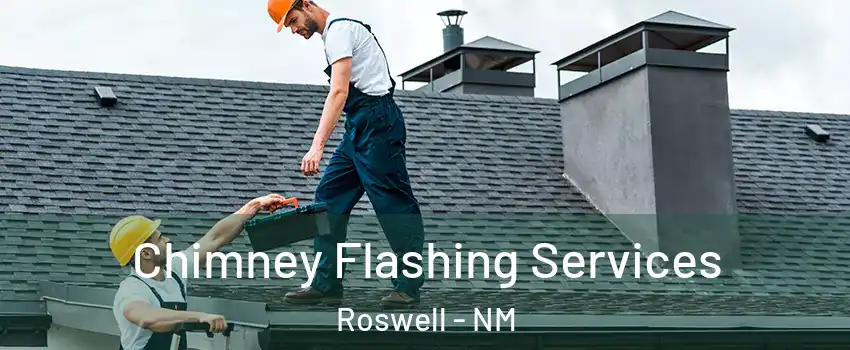  Chimney Flashing Services Roswell - NM