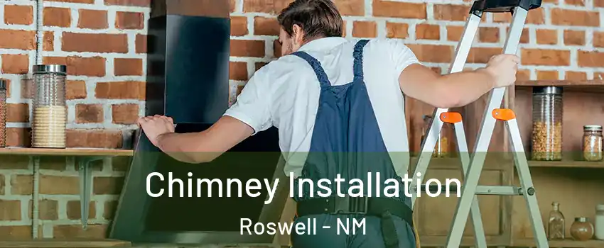  Chimney Installation Roswell - NM