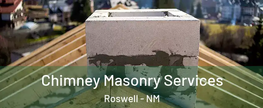  Chimney Masonry Services Roswell - NM