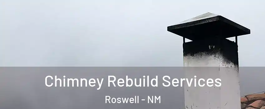  Chimney Rebuild Services Roswell - NM