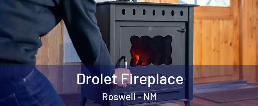  Drolet Fireplace Roswell - NM