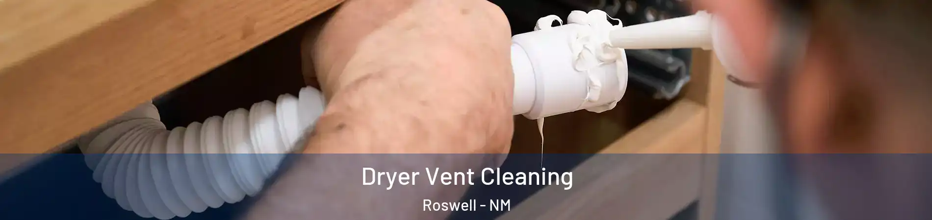  Dryer Vent Cleaning Roswell - NM