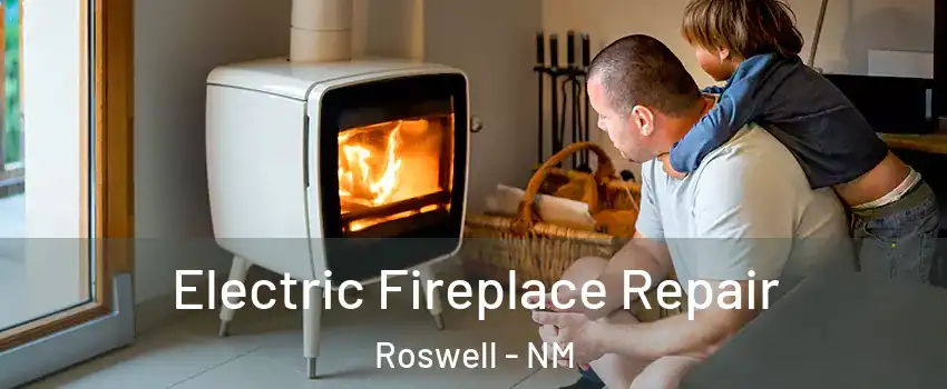  Electric Fireplace Repair Roswell - NM