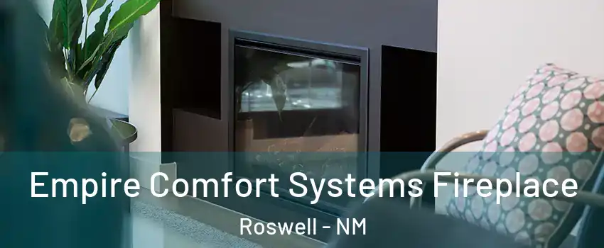  Empire Comfort Systems Fireplace Roswell - NM
