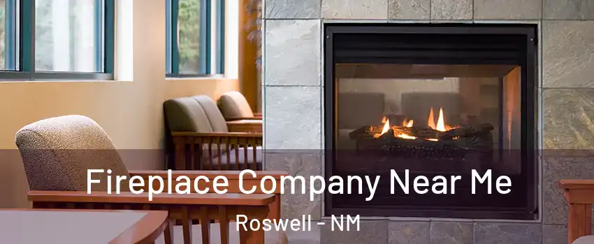  Fireplace Company Near Me Roswell - NM