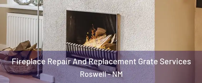  Fireplace Repair And Replacement Grate Services Roswell - NM