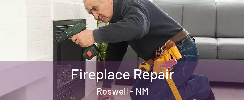  Fireplace Repair Roswell - NM