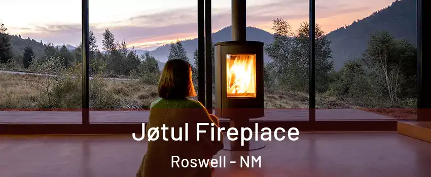  Jøtul Fireplace Roswell - NM