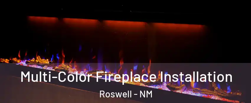  Multi-Color Fireplace Installation Roswell - NM
