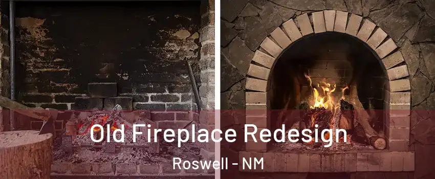  Old Fireplace Redesign Roswell - NM