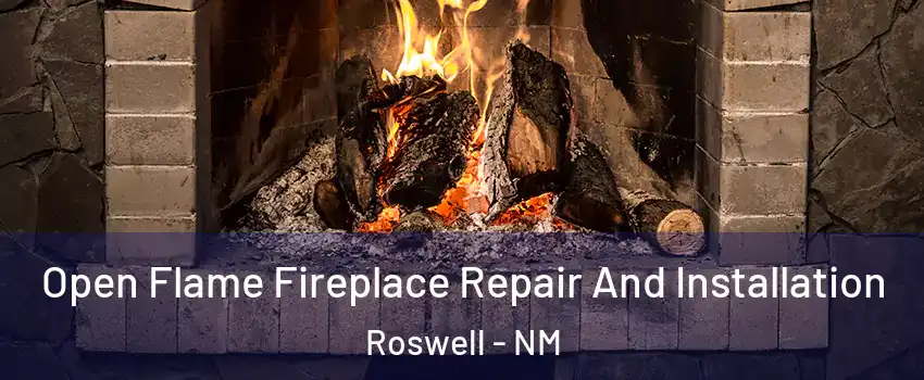  Open Flame Fireplace Repair And Installation Roswell - NM