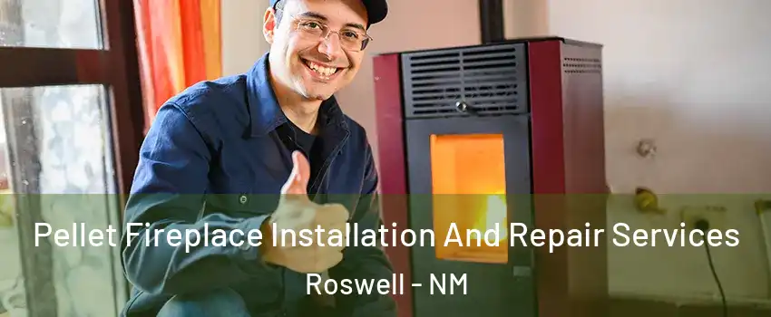  Pellet Fireplace Installation And Repair Services Roswell - NM