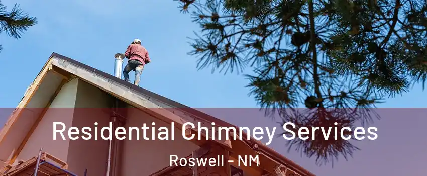  Residential Chimney Services Roswell - NM